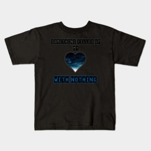 Heart Full Of Nothing Kids T-Shirt